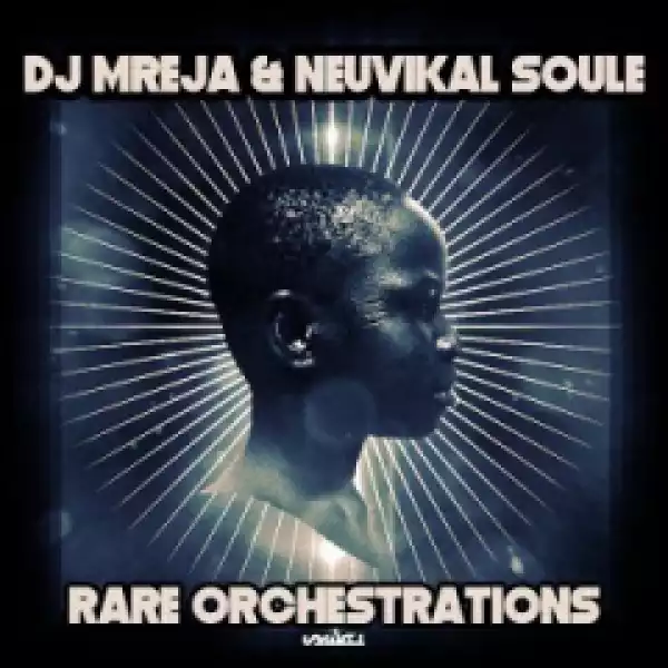DJ Mreja X Neuvikal Soule - Rare Orchestrations
